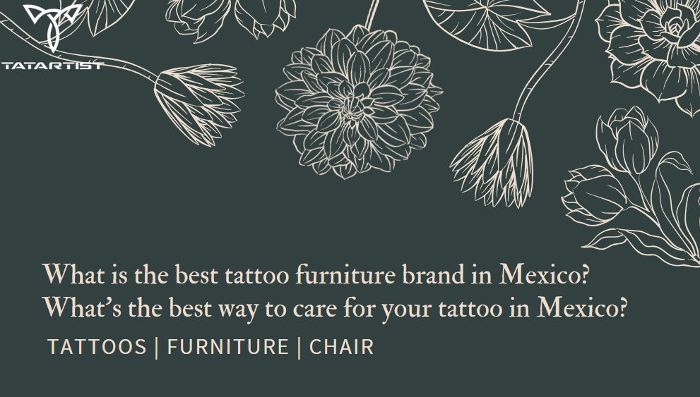 What is the best tattoo furniture brand in Mexico?