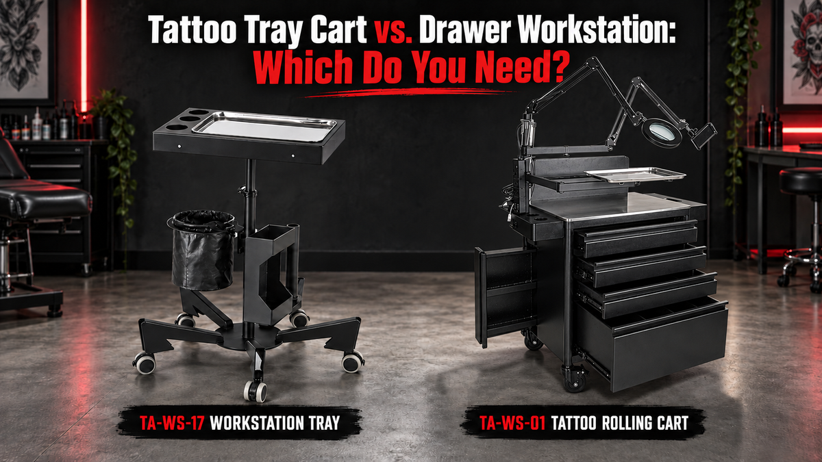 Tattoo Tray Cart vs. Drawer Workstation: Which Do You Need?